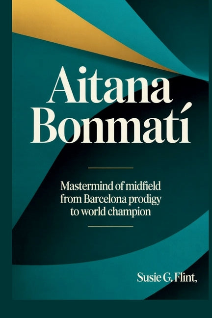 Aitana Bonmati: Mastermind of Midfield From Barcelona Prodigy to World Champion
