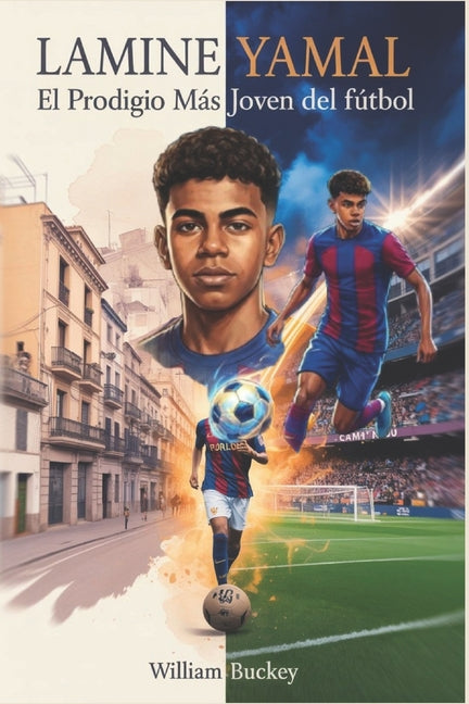 Lamine Yamal: El prodigio mas joven del futbol: Rompiendorecords a los 15 ganando la Eurocopa 2024 a los 17El inspirador viaje de la sensacion adolesc