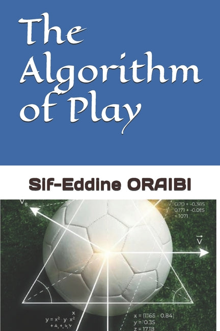 The Algorithm of Play: Decoding the Matrix of Modern Football Tactics, Psychology, and Team Management