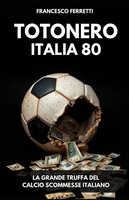 Totonero Italia 80: La Grande Truffa del Calcio Scommesse Italiano