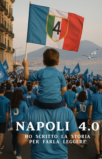 Napoli 4.0: Ho Scritto La Storia, Per Farla Leggere.