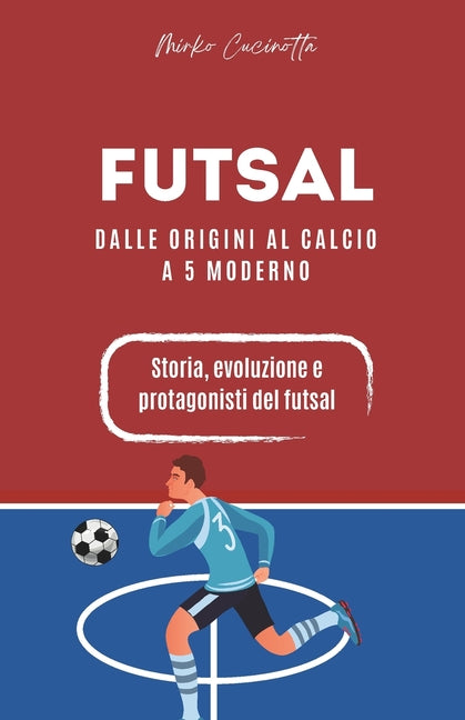 Futsal - Dalle origini al calcio a 5 moderno