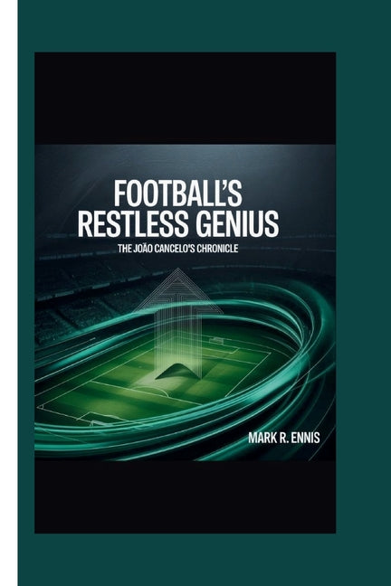 Football's Restless Genius: The Joao Cancelo's Chronicle