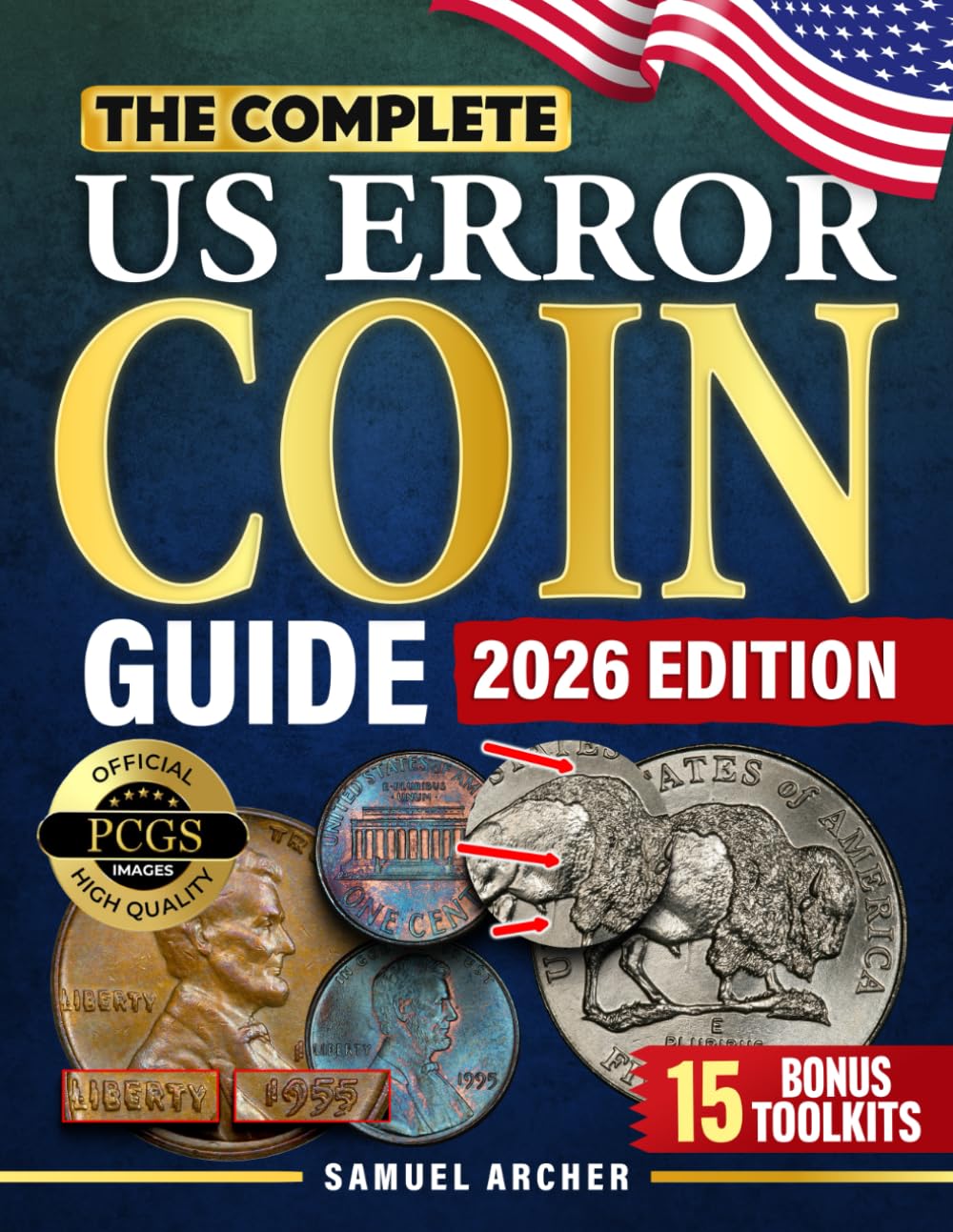 The Complete US Error Coin Guide: A Proven 10-Step System with Expert Strategies to Identify & Authenticate Rare Mint Errors, Avoid Mistakes, Spot Profita