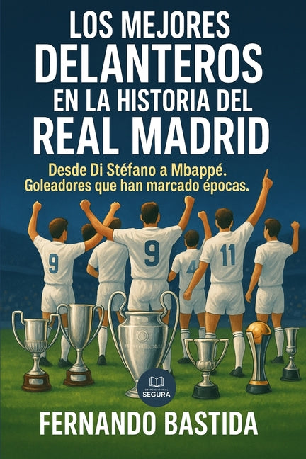 Los mejores delanteros en la historia del Real Madrid: Desde Di Stefano a Mbappe. Goleadores que han marcado epocas