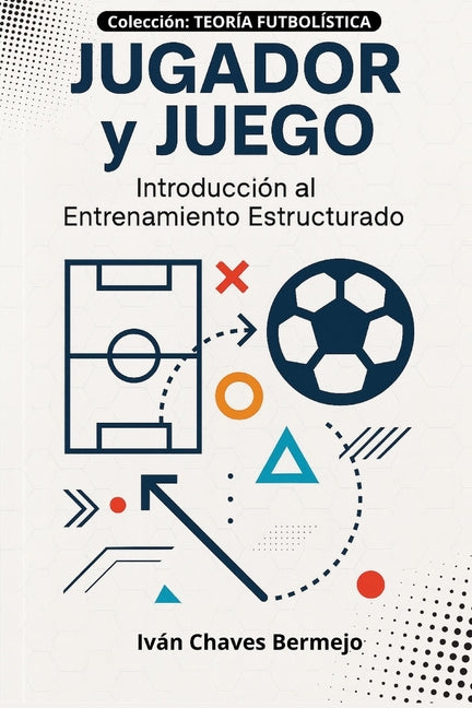Jugador y Juego: Ejes del Metodo: Introduccion al Entrenamiento Estructurado