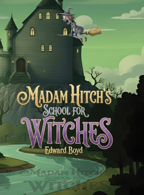 Ms. Witch Chronicles: Madam Hitch's School for Witches (Special)