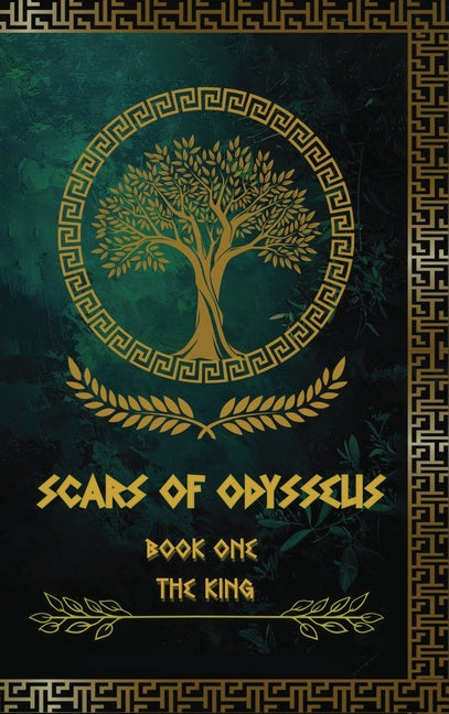 Scars Of Odysseus: Book One The King