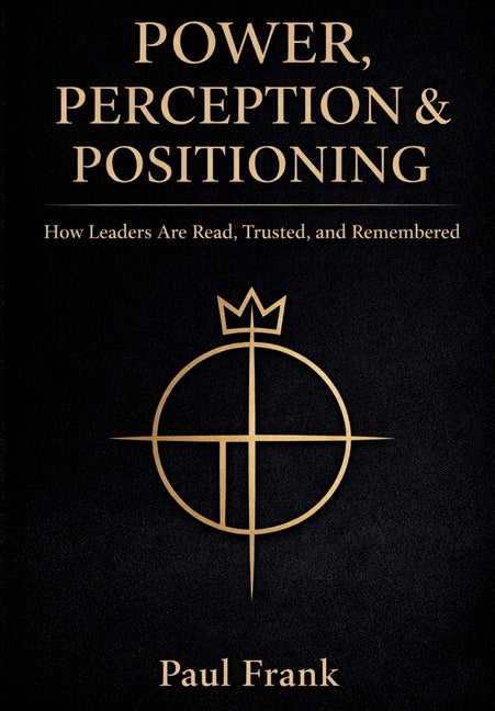 Power, Perception & Positioning