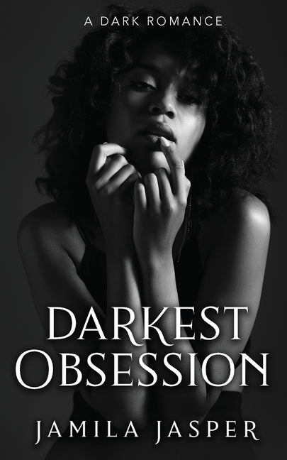 Darkest Obsession: An Enemies To Lovers BWWM Romance (Ingram Spark)
