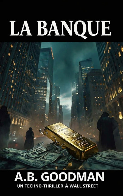 La Banque: Un techno-thriller a Wall Street