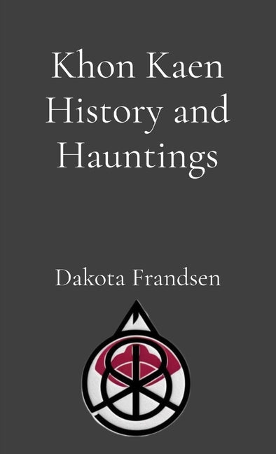 Khon Kaen History and Hauntings