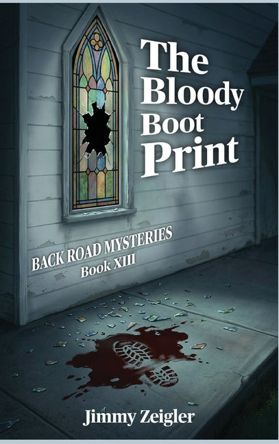 BACK ROAD MYSTERIES Book XIII: The Bloody Boot Print