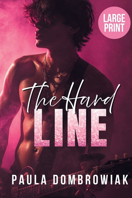 The Hard Line (Large Print): A Steamy Surprise Pregnancy, Rockstar Romance
