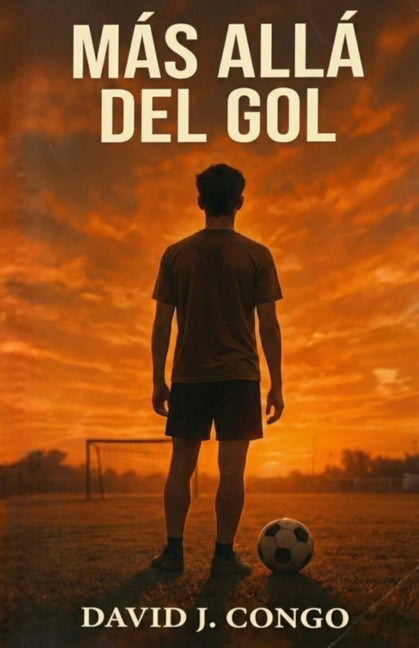 Mas Alla Del Gol: "El partido que te ensena a ganar incluso despues de perder"