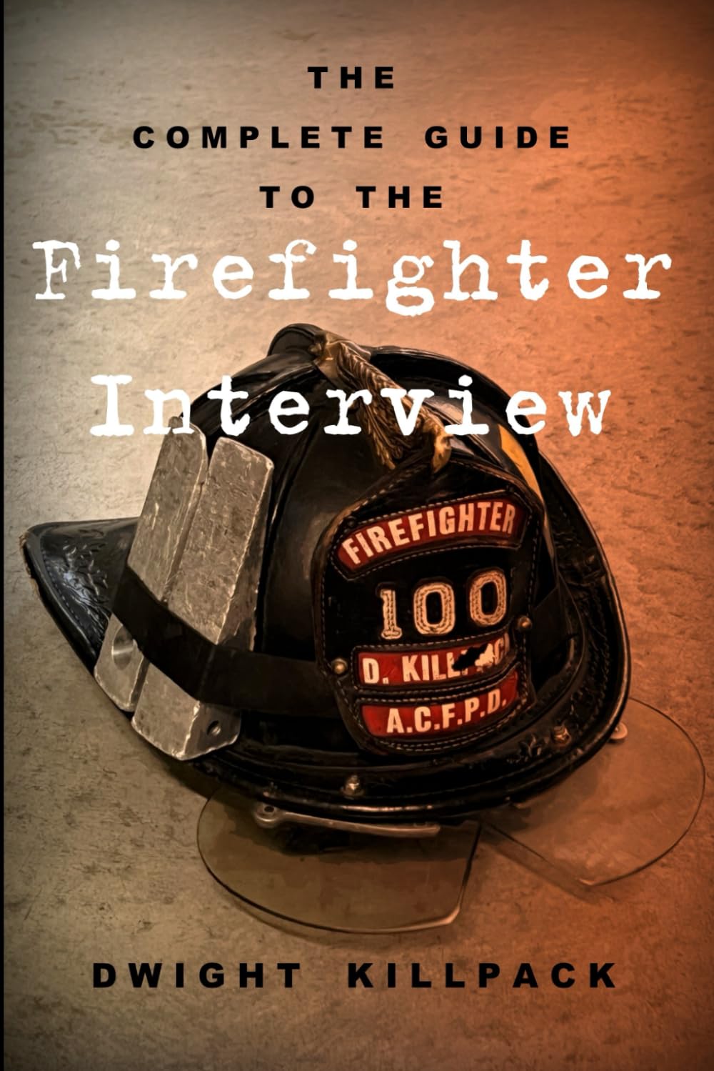 The Complete Guide to the Firefighter Interview
