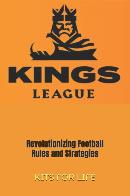 Kings League: Revolutionizing Football Rules and Strategies