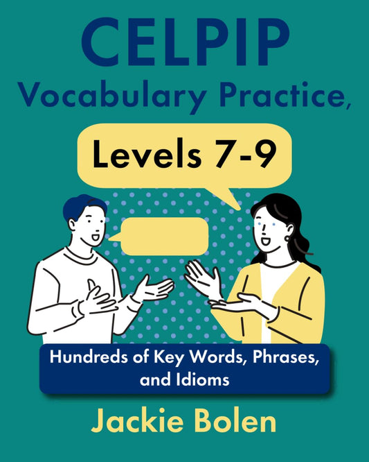 CELPIP Vocabulary Practice, Levels 7-9: Hundreds of Key Words, Phrases, and Idioms
