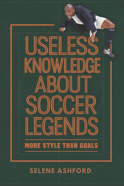 Useless Knowledge About Soccer Legends: More Style than Goals