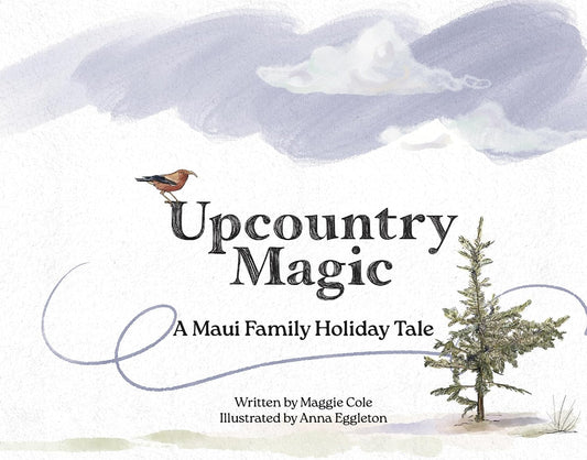 Upcountry Magic: A Maui Family Holiday Tale