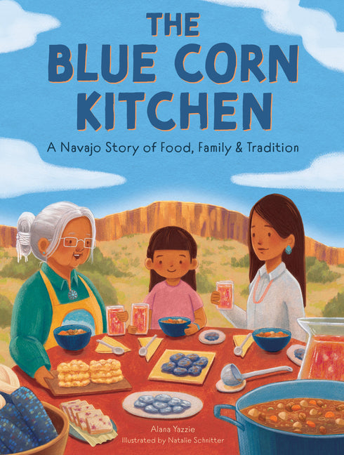 The Blue Corn Kitchen: A Navajo Story of Food, Family, and Tradition