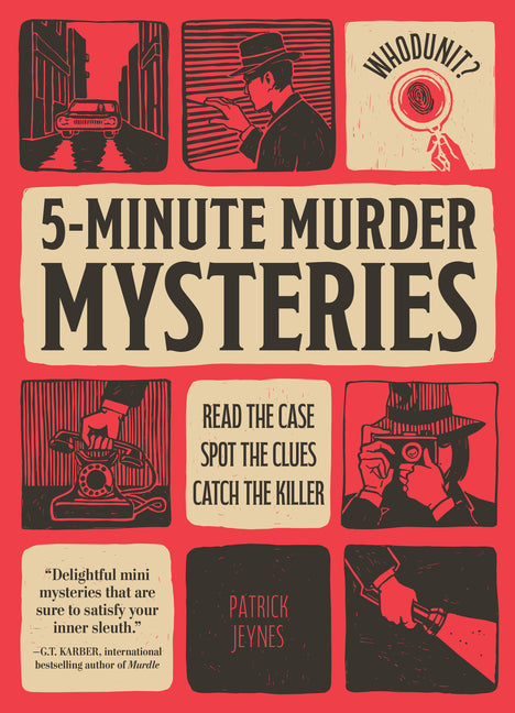 Whodunit? 5-Minute Murder Mysteries: Read the Case, Spot the Clues, Catch the Killer