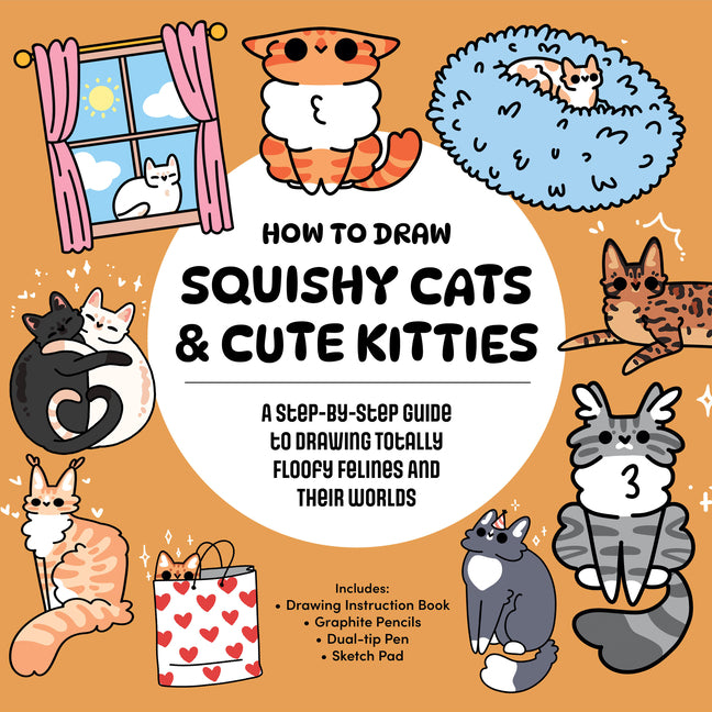 How to Draw Squishy Cats & Cute Kitties: A Step-By-Step Guide to Drawing Totally Floofy Felines and Their Worlds - Includes: Drawing Instruction Book,