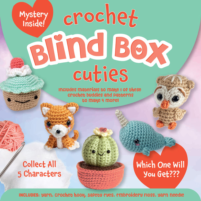 Crochet Blind Box Cuties: Includes Materials to Make 1 of These Crochet Buddies and Patterns to Make 4 More!