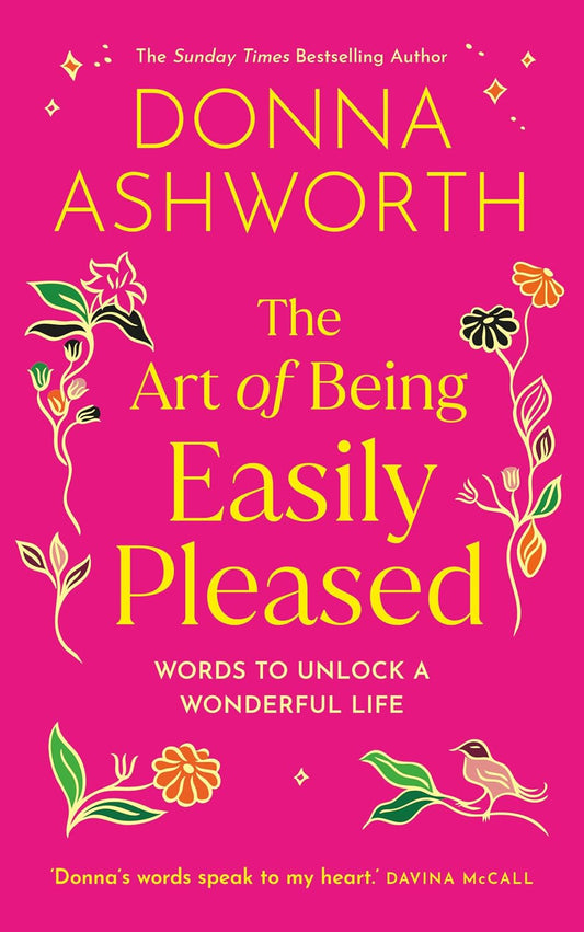 The Art of Being Easily Pleased: Words to Unlock a Wonderful Life