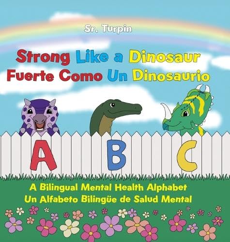 Strong Like a Dinosaur: A Bilingual Mental Health Alphabet