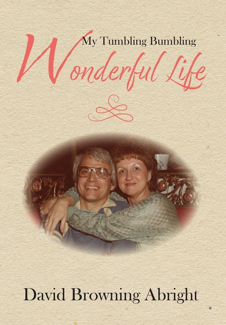 My Tumbling Bumbling Wonderful Life