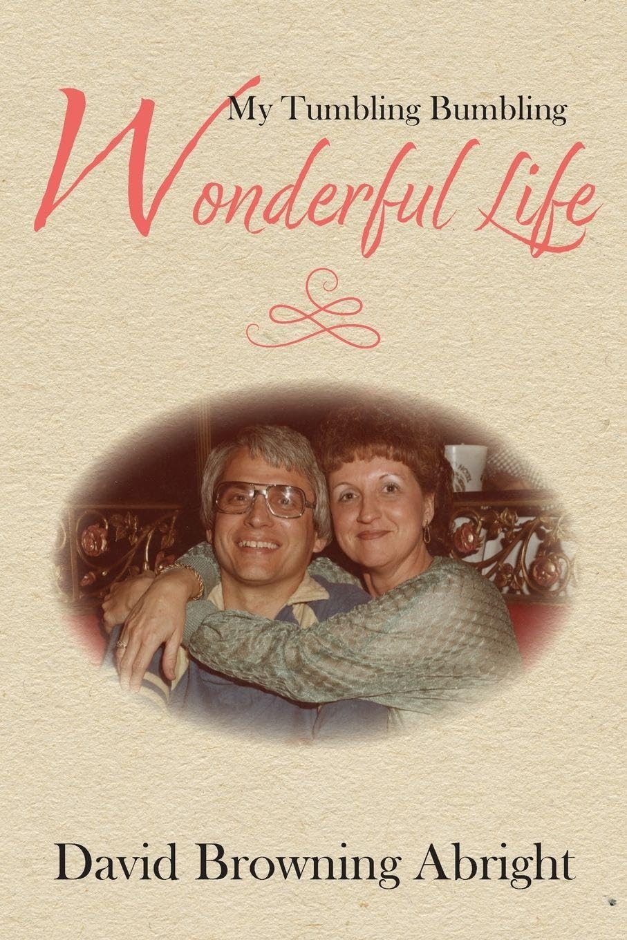 My Tumbling Bumbling Wonderful Life