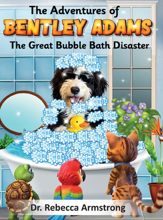 The Adventures of Bentley Adams: The Great Bubble Bath Disaster