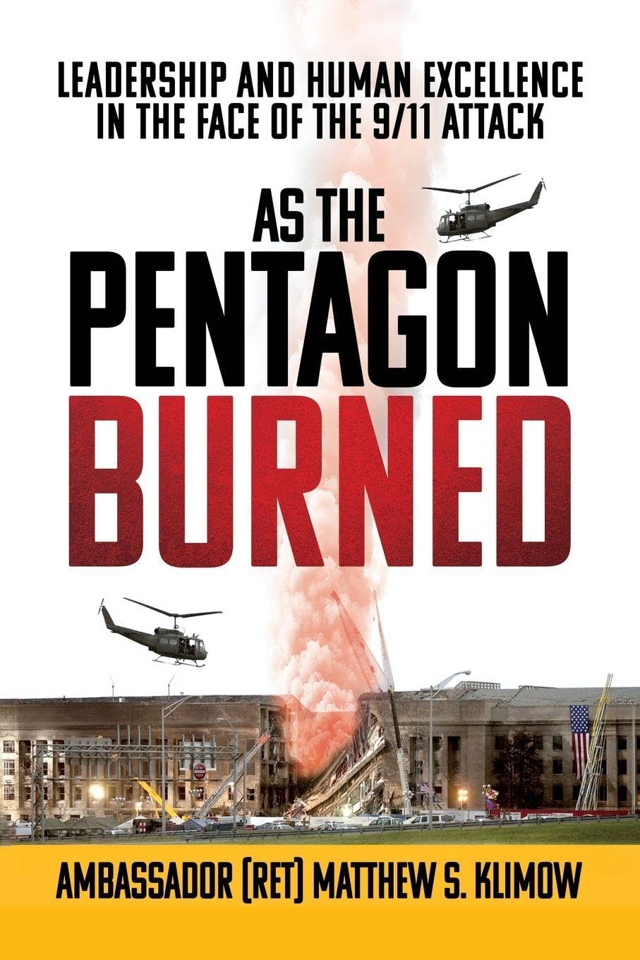 As the Pentagon Burned: Leadership and Human Excellence in the Face of the 9/11 Attack