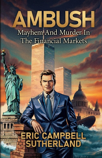 Ambush: Mayhem and Murder in the Financial Markets