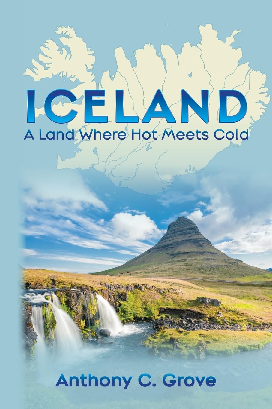 Iceland - A Land Where Hot Meets Cold
