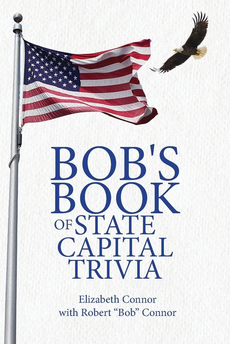 Bob's Book of State Capital Trivia