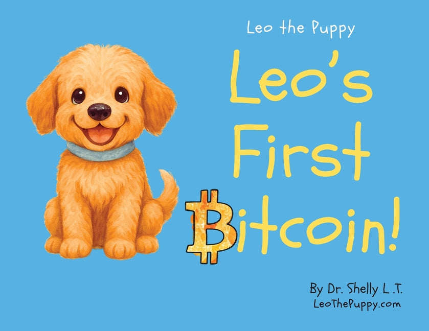 Leo's First Bitcoin!: Leo the Puppy