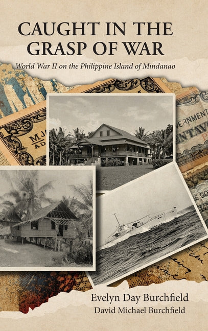 Caught in the Grasp of War: World War II on the Philippine Island of Mindanao