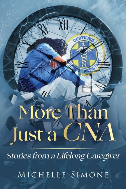 More than Just a CNA: Stories from a Lifelong Caregiver