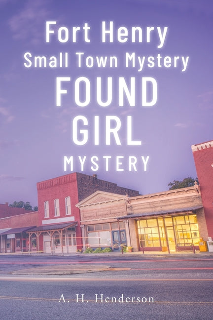 Fort Henry Small Town Mystery: Found Girl Mystery