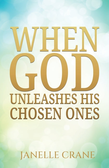 When God Unleashes His Chosen Ones