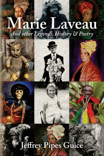 Marie Laveau: And other Legends, History & Poetry