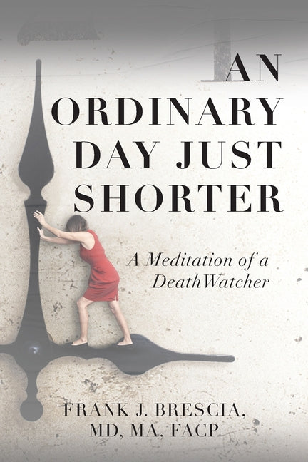 An Ordinary Day Just Shorter: A Meditation of a DeathWatcher