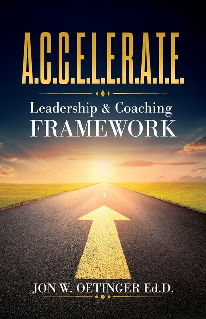 A.C.C.E.L.E.R.A.T.E. Leadership & Coaching Framework