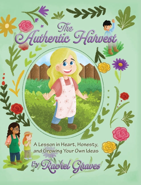 The Authentic Harvest: A Lesson in Heart, Honesty, and Growing Your Own Ideas