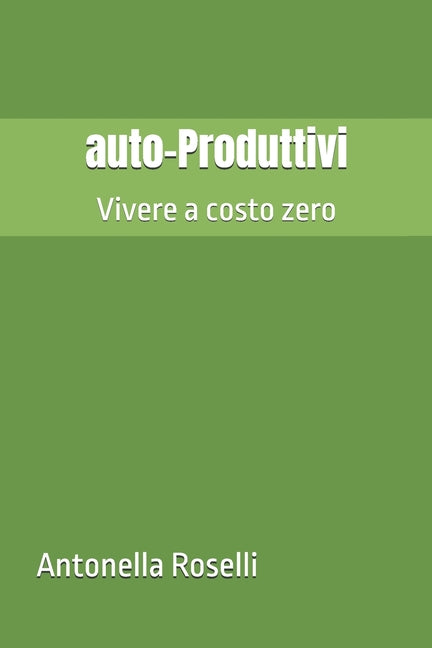 auto-Produttivi: Vivere a costo zero