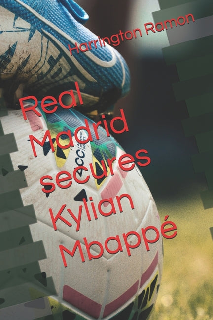 Real Madrid secures Kylian Mbappe
