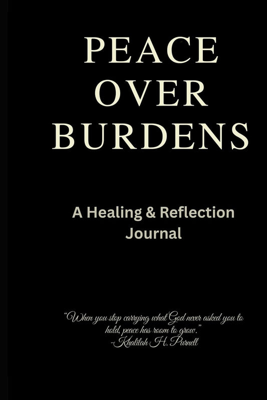 Peace Over Burdens Healing & Reflection Journal