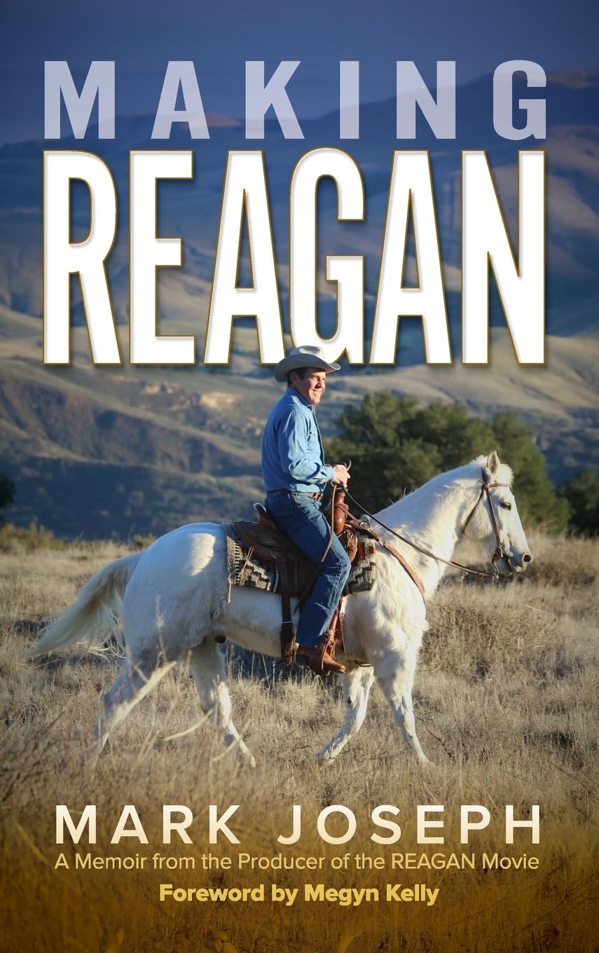 Making REAGAN: A Memoir from the Producer of the REAGAN Movie
